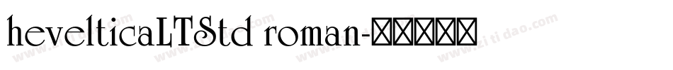 hevelticaLTStd roman字体转换